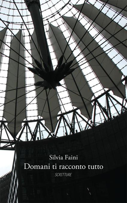 Domani ti racconto tutto - Silvia Faini - copertina