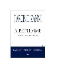 A Betlemme. Nella casa del pane - Tarcisio Zanni - copertina