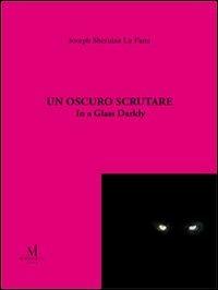 Un oscuro scrutare. In a glass darkly - Joseph Sheridan Le Fanu - copertina