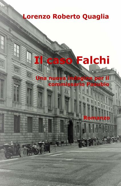 Il caso Falchi. Una nuova indagine per il commissario Pasubio - Lorenzo Roberto Quaglia - copertina