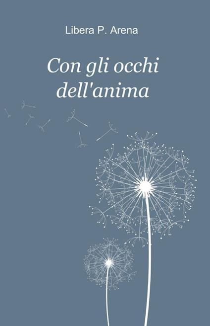 Con gli occhi dell'anima - Libera P. Arena - copertina