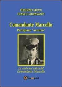 La storia mai scritta del comandante Mar - Terenzio Succi - copertina