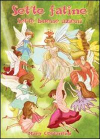 Sette fatine. Sette buone azioni - Mary Costantini - copertina