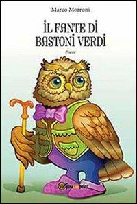 Il fante di bastoni verdi - Marco Morroni - copertina