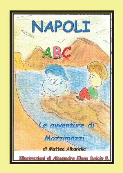Napoli ABC. L'alfabeto italiano. Ediz. illustrata - Matteo Albarella - copertina