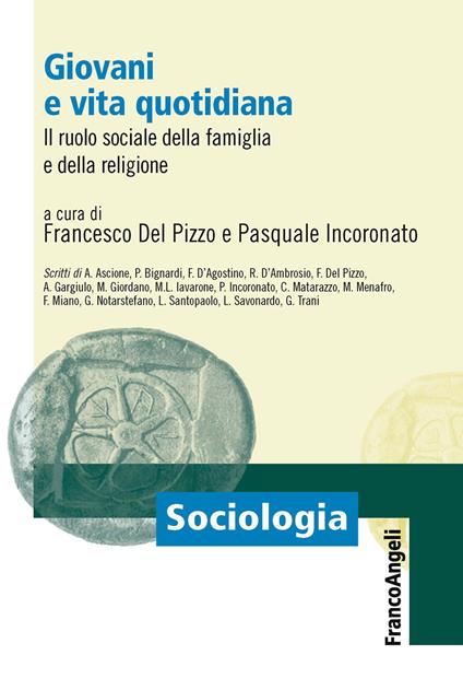Giovani e vita quotidiana. Il ruolo sociale della famiglia e della religione - Francesco Del Pizzo,Pasquale Incoronato - ebook