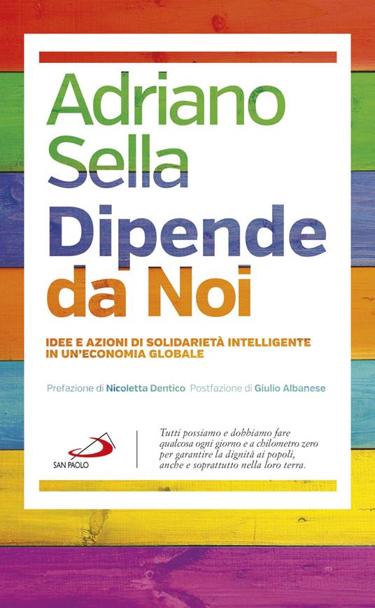 Dipende da noi. Idee e azioni di solidarietà intelligente in un’economia globale - Adriano Sella - copertina