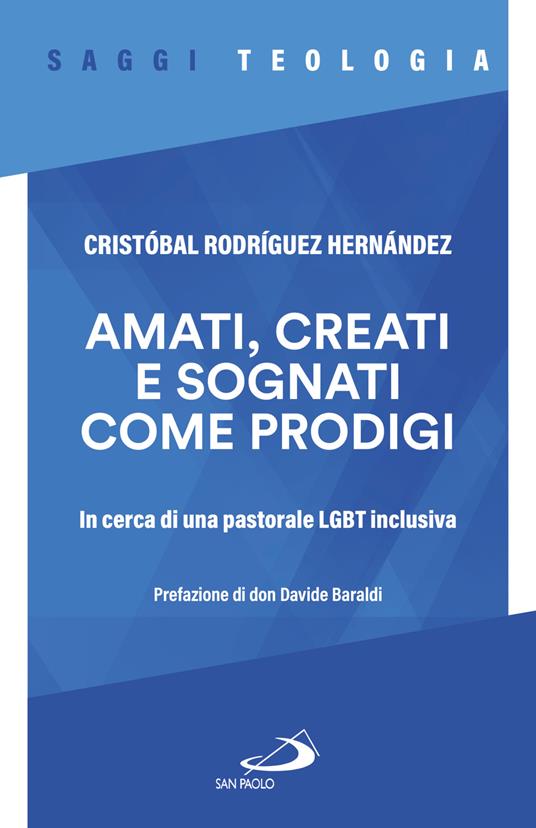 Amati, creati e sognati come prodigi. In cerca di una pastorale LGBT inclusiva - Cristóbal Rodríguez Hernández - copertina