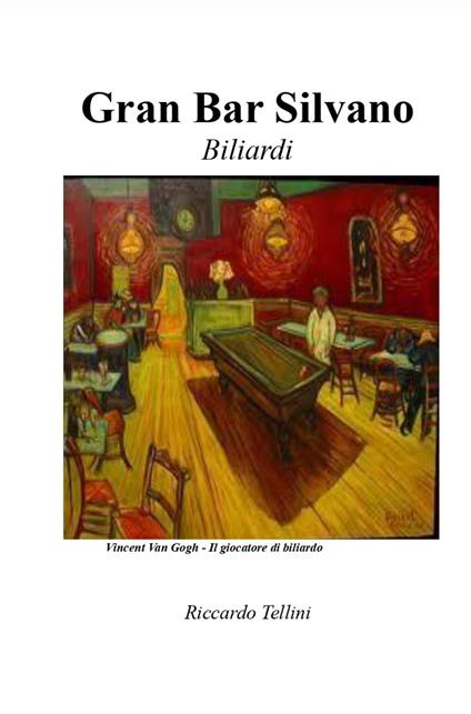 Gran Bar Silvano. Biliardi - Riccardo Tellini - copertina