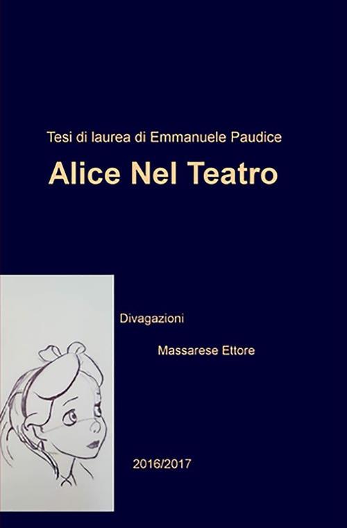 Alice nel teatro (divagazioni) - Emmanuele Paudice - ebook