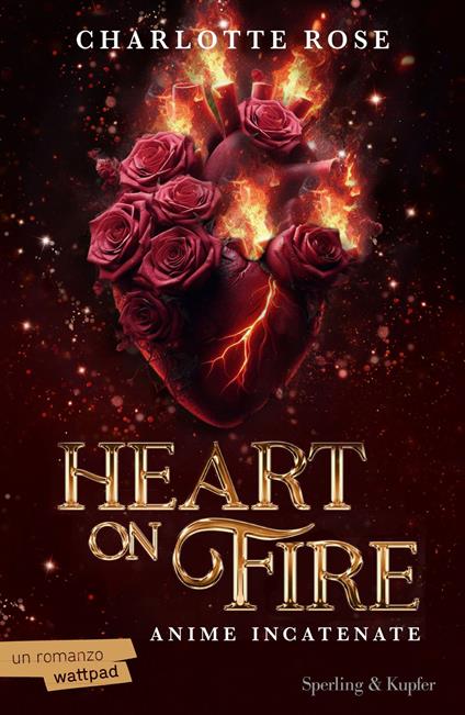 Heart on fire. Anime incatenate - Charlotte Rose - ebook