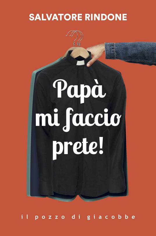 Papà mi faccio prete! - Salvatore Rindone - ebook