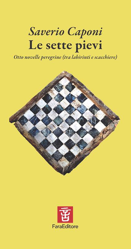 Le sette pievi. Otto novelle peregrine (tra labirinti e scacchiere) - Saverio Caponi - copertina
