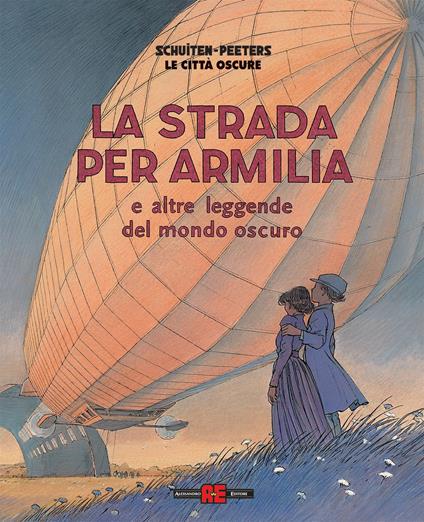 La strada per Armilia e altre leggende del mondo oscuro. Le città oscure - François Schuiten,Benoît Peeters - copertina