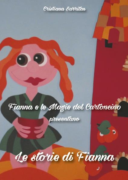 Fianna e le magie del cartoncino presentano Le storie di Fianna - Cristiana Sarritzu - copertina