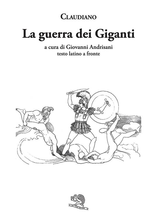 La guerra dei giganti. Testo latino a fronte - Claudio Claudiano - copertina