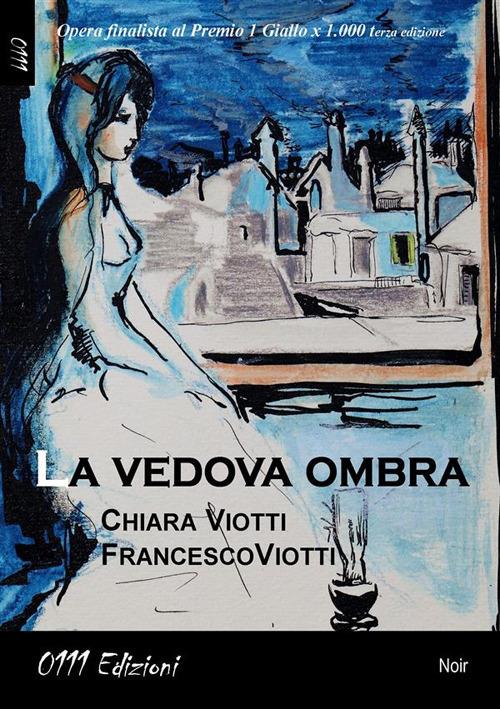 La vedova ombra - Chiara Viotti,Francesco Viotti - ebook