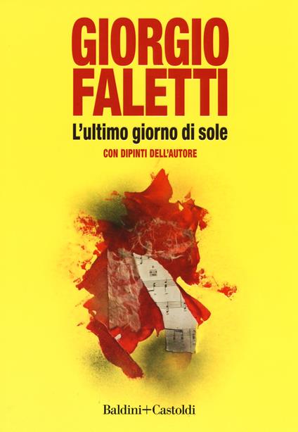 L'ultimo giorno di sole. Con dipinti dell'autore. Ediz. a colori - Giorgio Faletti - copertina