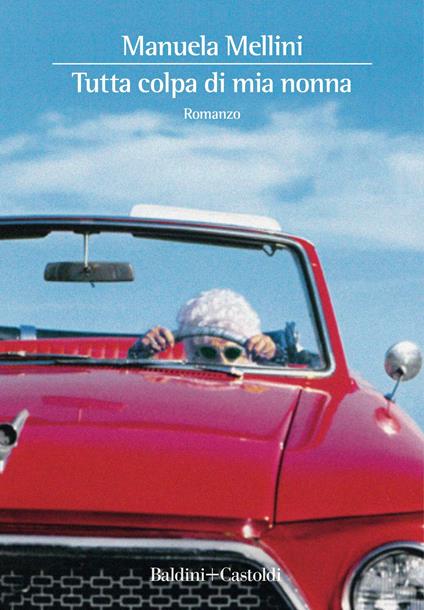 Tutta colpa di mia nonna - Manuela Mellini - ebook