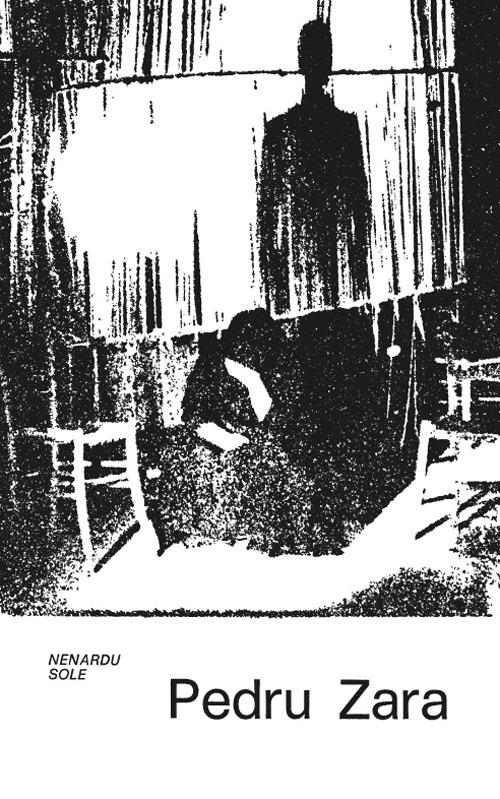 Pedru Zara. Follia e morte di un emigrato - Nenardu Sole - copertina