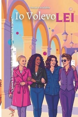 Io volevo lei. Non è diverso, è amore - Stefania Scialabba - copertina