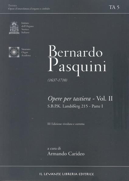 Opere per tastiera. Ediz. bilingue. Vol. 2: S.B.P.K. Landsberg 215. Parte I. - Bernardo Pasquini - copertina