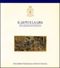 Il liuto e la lira. Verso un recupero del Museo Strumentale dell'Accademia Nazionale di Santa Cecilia - copertina