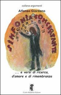 Liriche per sinfonia concertante... e versi di ricerca, d'amore e di rimembranza - Alfonso Giordano - copertina