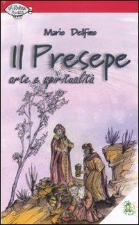 Il presepe. Arte e spiritualità - Mario Delfino - copertina