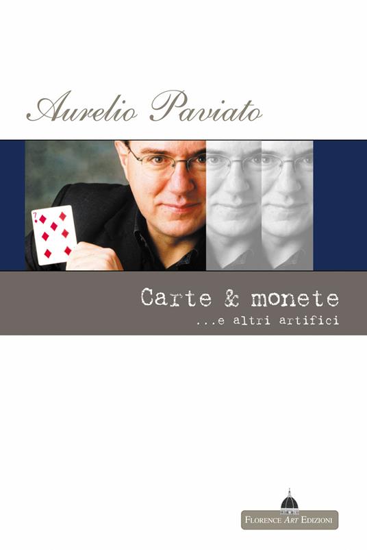 Carte & monete... e altri artifici - Aurelio Paviato - copertina