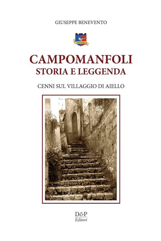 Campomanfoli storia e leggenda. Cenni sul villaggio di Aiello - Giuseppe Benevento - copertina