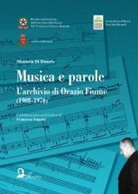 Musica e parole. L'archivio di Orazio Fiume (1908-1976) - Manuela Di Donato - copertina