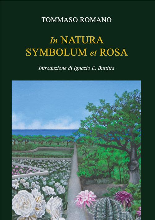 In natura symbolum et rosa - Tommaso Romano - copertina