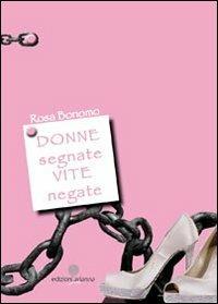 Donne segnate vite negate - Rosa Bonomo - copertina
