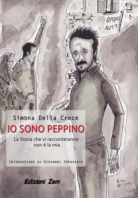 Io sono Peppino. La storia che vi racconteremo non è la mia - Simone Della Croce - copertina