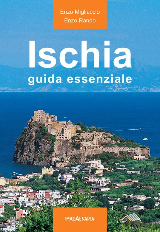 Ischia. Guida essenziale - Enzo Magliaccio,Enzo Rando - copertina