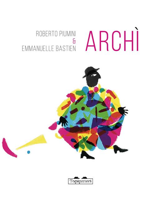 Archì. Ediz. illustrata - Roberto Piumini - copertina