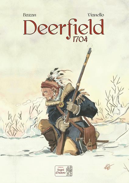 Deerfield 1704. Ediz. deluxe - Carlo Bazan,Lele Vianello - copertina