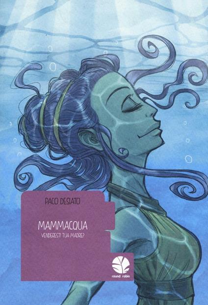 Mammacqua. Venderesti tua madre? - Paco Desiato - copertina