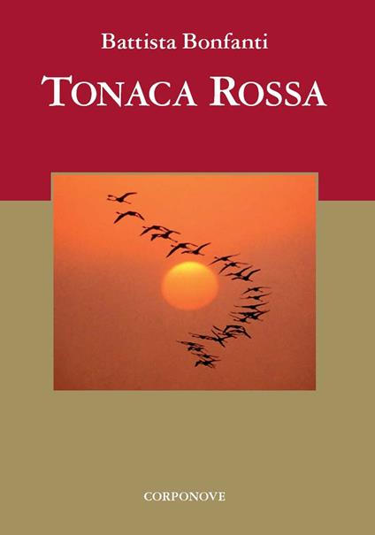 Tonaca rossa. Presentazione on. Giovanni Sanga - Battista Bonfanti - copertina