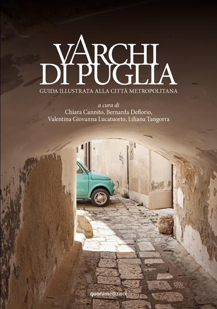 Varchi di Puglia. Guida illustrata alla città metropolitana - copertina