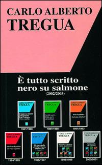 È tutto scritto nero su salmone - Carlo Alberto Tregua - copertina