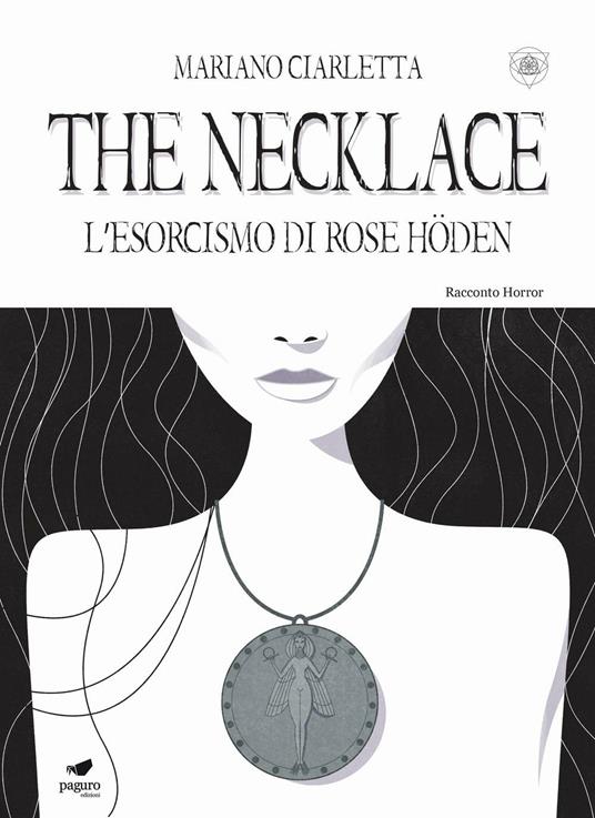 The necklace. L'esorcismo di Rose Höden - Mariano Ciarletta - copertina