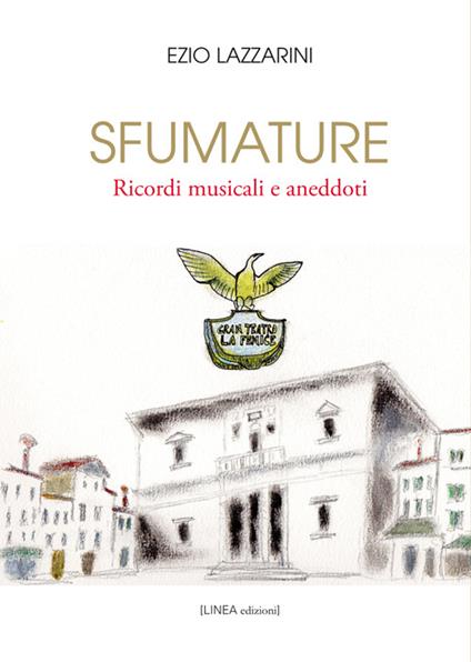 Sfumature. Ricordi musicali e aneddoti - Ezio Lazzarini - copertina