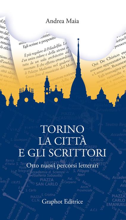 Torino, la città e gli scrittori. Otto nuovi percorsi letterari - Andrea Maia - copertina
