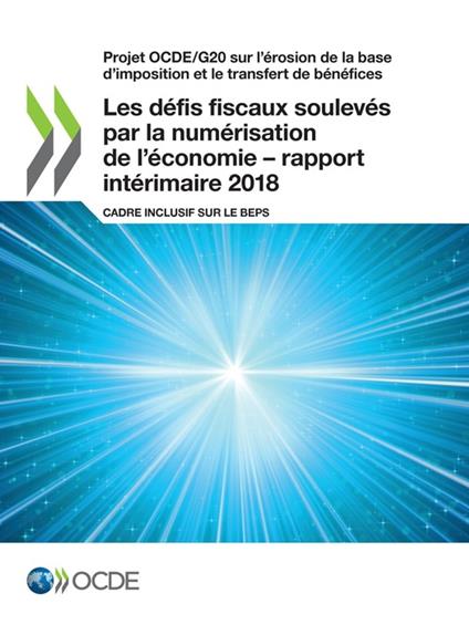 Les défis fiscaux soulevés par la numérisation de l'économie – rapport intérimaire 2018