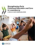 Strengthening early childhood education and care in Luxembourg: a focus on non-formal education - Organisation for Economic Co-operation and Development - cover
