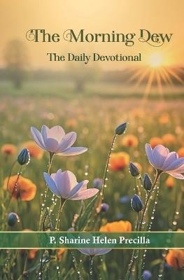The Morning Dew: The Daily devotional - Sharine Hele Prince Jeyaseelan James - cover