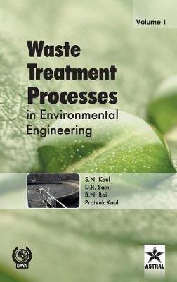 Waste Treatment Processes in Environmental Engineering Vol. 1 - B N Rai,D R Saini,S N Kaul - cover