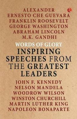 Words of Glory: Inspiring Speeches from the Greatest Leaders - cover